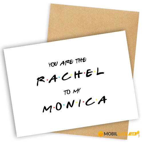    You are the Rachel to my Monica OTK_FR014