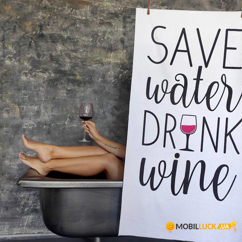     Save water drink wine PLB_21J049