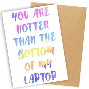    You are hotter than the bottom of my laptop OTK_18M030