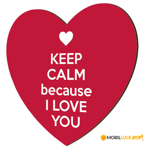 -  Keep calm because i love you MS_WOL057