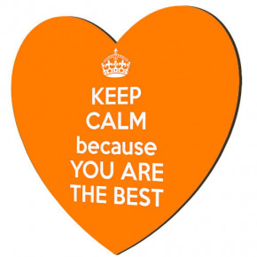 -  Keep calm because you are the best MS_WOL059